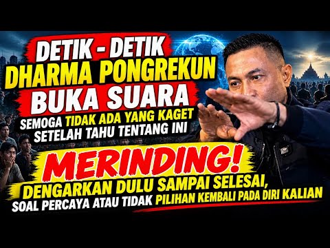 DETIK – DETIK DHARMA PONGREKUN BUKA SUARA TENTANG HAL INI , SEMOGA TIDAK ADA YANG KAGET MENDEGARNYA