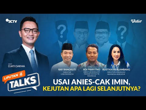 Usai Anies – Cak Imin, Kejutan Apa Lagi Selanjutnya? | LIPUTAN 6 TALKS