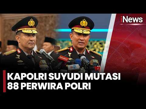 MUTASI PERDANA KAPOLRI SUYUDI! 88 Perwira Dirotasi, 19 Kapolda Berganti | iNews Siang