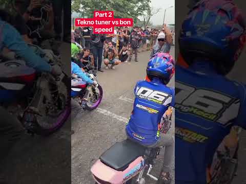 Part 2Tekno tuner vs bon speed #dragbike
