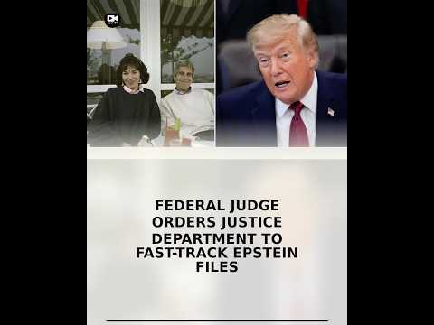 Federal Judge Orders Justice Department to Fast-Track Epstein Files