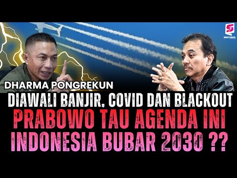 DHARMA PONGREKUN : PRABOWO TAU, INI AGENDA INDONESIA BUBAR 2030 !