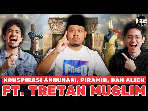 KONSPIRASI ANNUNAKI, PIRAMID, DAN ALIEN FT. TRETAN MUSLIM