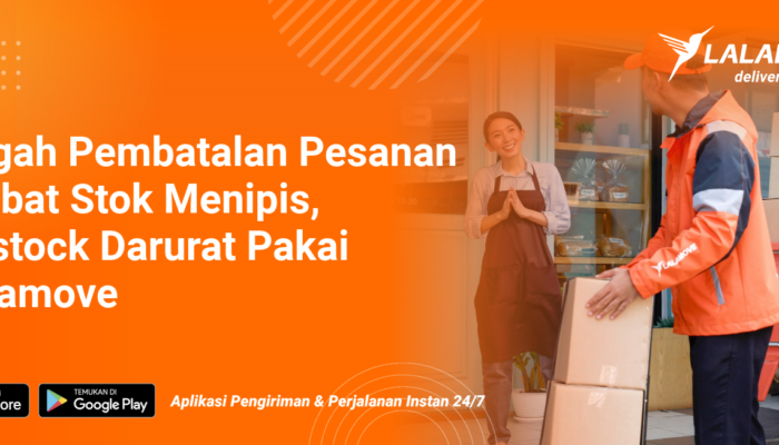 cegah-pembatalan-pesanan-akibat-stok-menipis,-restock-pakai-lalamove