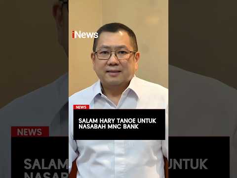 Salam Hary Tanoe untuk Nasabah MNC Bank