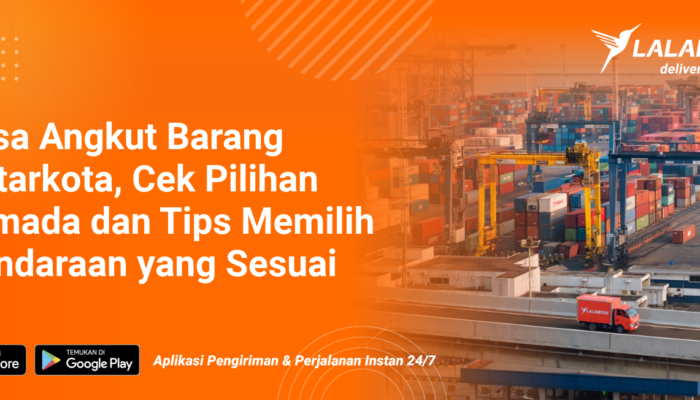jasa-angkut-barang-antarkota-lalamove:-cek-armada,-kapasitas-&-tarif