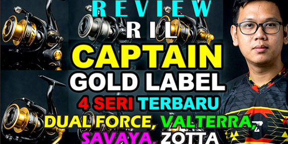 Kabarmancing Channel : Review 4 Seri Terbaru Ril Captain Gold Label