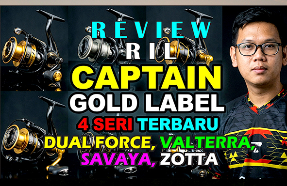 kabarmancing-channel-:-review-4-seri-terbaru-ril-captain-gold-label