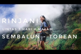 PENDAKIAN GUNUNG RINJANI LINTAS via SEMBALUN – TOREAN | Panduan Lengkap+GPS Track