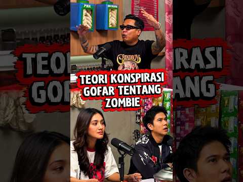 Teori Konspirasi Zombie Menurut Gofar Tentang Zombie #podcast