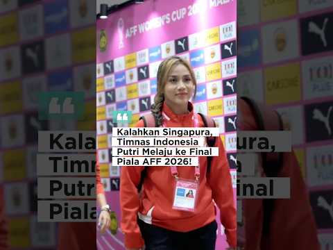 Kalahkan Singapura, Timnas Indonesia Putri Melaju ke Final Piala AFF 2026!