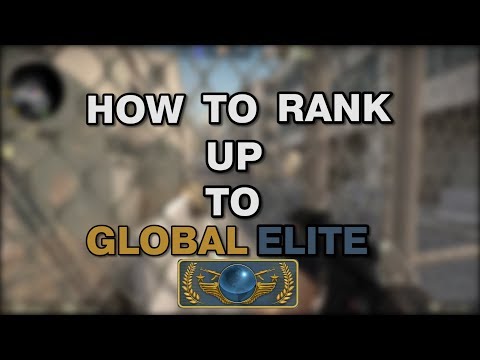 CS:GO|4 WAYS TO RANK UP TO GLOBAL ELITE EASILY